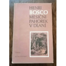 Henri Bosco - Měsíční pahorek v dlani
